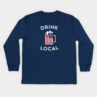 Drink Local USA Drinking Shirt Kids Long Sleeve T-Shirt
